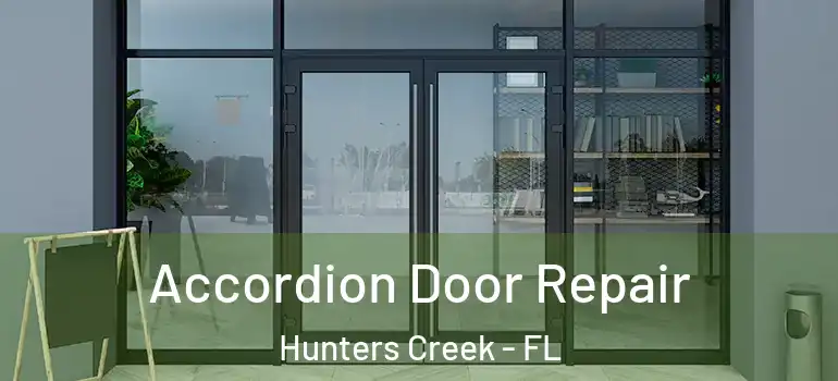 Accordion Door Repair Hunters Creek - FL