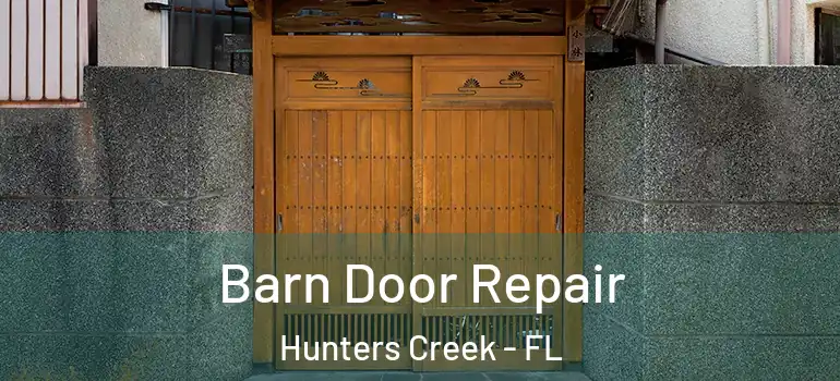  Barn Door Repair Hunters Creek - FL