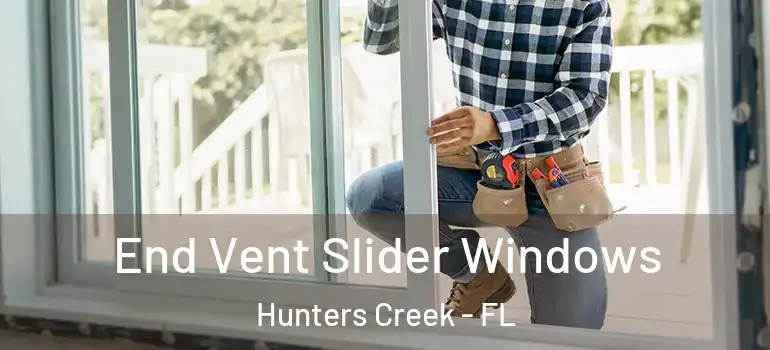 End Vent Slider Windows Hunters Creek - FL