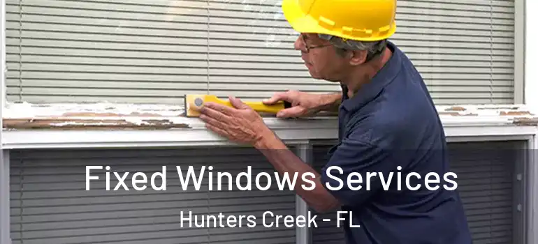  Fixed Windows Services Hunters Creek - FL