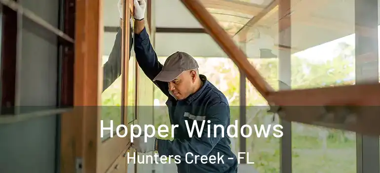Hopper Windows Hunters Creek - FL
