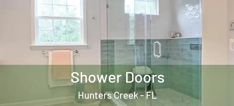 Shower Doors Hunters Creek - FL
